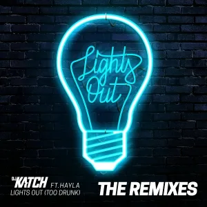 DJ Katch feat. Hayla - Lights Out (Too Drunk) [feat. Hayla]