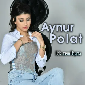 Aynur Polat - Bela mısın Başıma