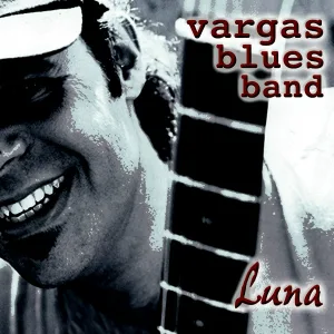 Vargas Blues Band - Luna