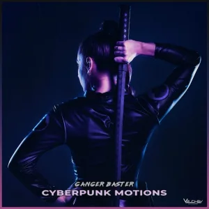 Ganger Baster - Cyberpunk Motions (Voxless Mix)