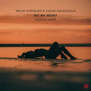 Melih Aydogan, Cagin Kulacoglu - Hit My Heart