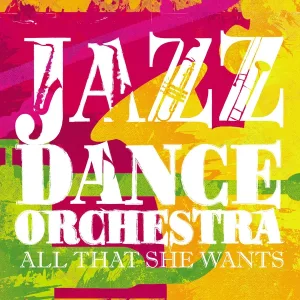 Jazz Dance Orchestra - All that she wants