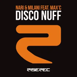 Nari & Milani feat. Max C - Disco Nuff