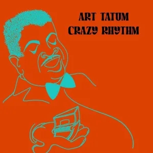 Art Tatum - Crazy Rhythm