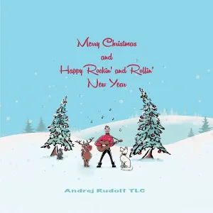 Andrej Rudolf TLC - Merry Christmas and Happy Rockin' and Rollin' new Year