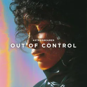 Astradreamer - Out of Control