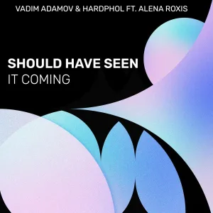 Vadim Adamov, Hardphol feat. Alena Roxis - Should Have Seen It Coming