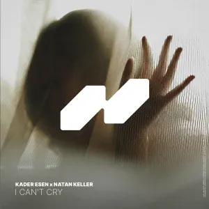 Kader Esen, Natan Keller - I Can't Cry