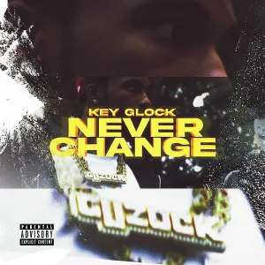 Key Glock - Never Change