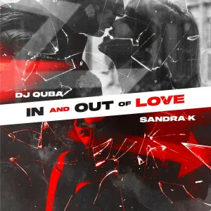 Dj Quba, Sandra K - In And Out Of Love