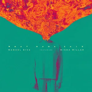 Manuel Riva, Misha Miller - What Mama Said