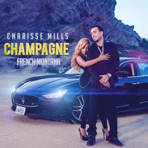Charisse Mills feat. French Montana - Champagne (Club remix) [feat. French Montana]