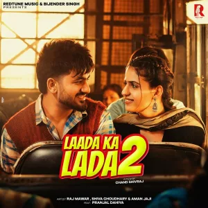 Raj Mawar, Shiva Choudhary, Aman Jaji feat. Pranjal Dahiya - Laada Ka Lada 2