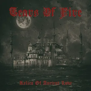 Tears Of Fire - Love of My Life