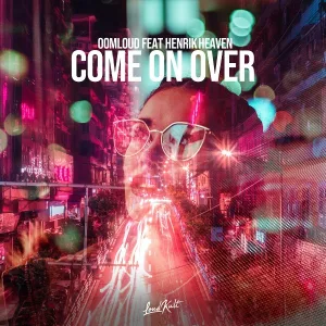 Oomloud, Henrik Heaven - Come on Over