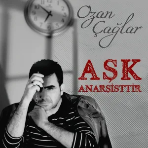 Ozan Çağlar - Aşk Anarşisttir
