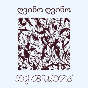DJ BUDZI - ღვინო ღვინო