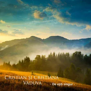 Cristian și Cristiana Văduva - De ești singur