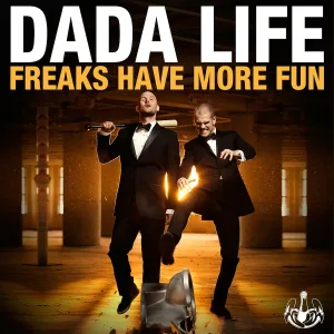 Dada Life - Freaks Have More Fun