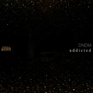 DNDM - Addicted