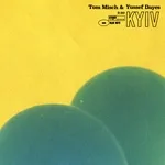 Tom Misch, Yussef Dayes - Kyiv