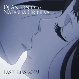 DJ Antonio - Last Kiss 2019