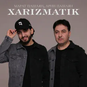 Марат Пашаян, Арни Пашаян - Xarizmatik