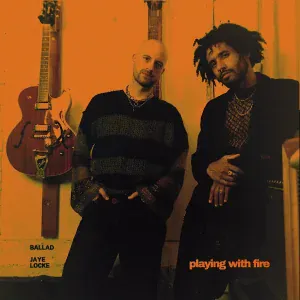 Ballad, Jaye Locke - Playing With Fire