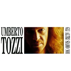 Umberto Tozzi - Gli altri siamo noi