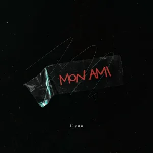 ILYAA - Mon Ami