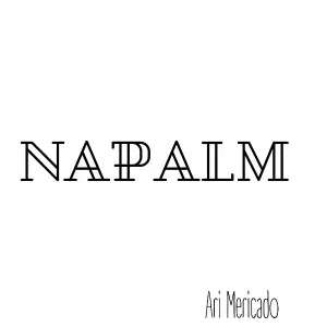 Ari Mericado - Napalm