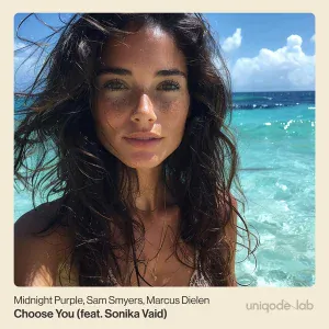 Midnight Purple, Sam Smyers, Marcus Dielen feat. Sonika Vaid - Choose You