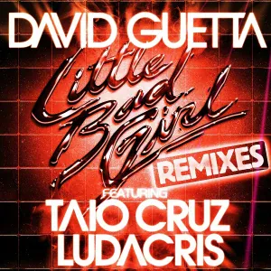 David Guetta feat. Taio Cruz, Ludacris - Little Bad Girl (feat. Taio Cruz & Ludacris)