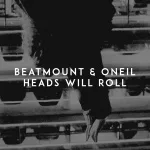 Beatmount, ONEIL - Heads Will Roll