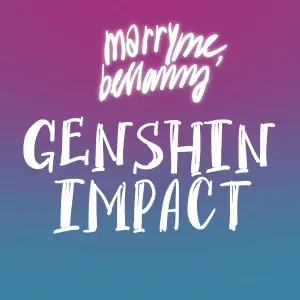 MARRY ME, BELLAMY - GENSHIN IMPACT