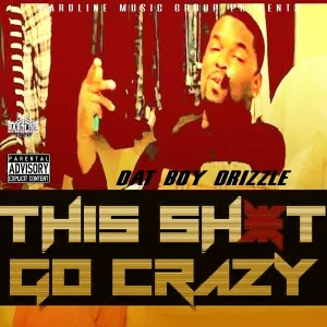 Dat Boy Drizzle feat. Do Dirt Da Mack - Hood Freestyle