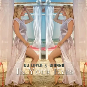 DJ Layla, Sianna - In Your Eyes