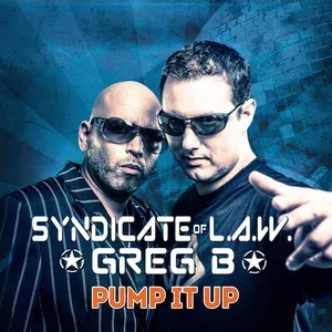 Syndicate of L.A.W., Greg B - Pump It Up