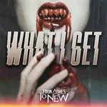 From Ashes to New - What I Get