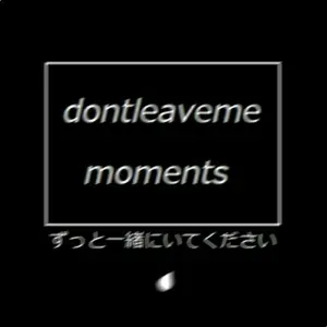 dontleaveme - myself yourself