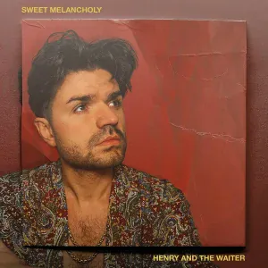 Henry And The Waiter - Sweet Melancholy