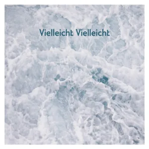 AnnenMayKantereit - Vielleicht Vielleicht
