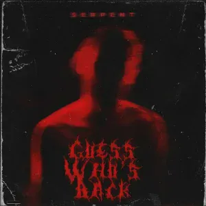 $ERPENT - Guess Who`s Back