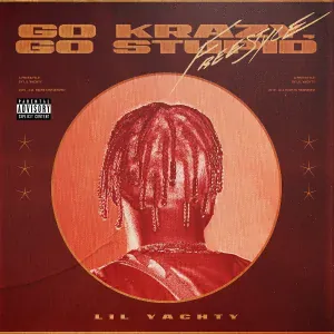 Lil Yachty - Go Krazy, Go Stupid Freestyle