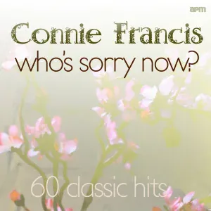 Connie Francis - Who's Sorry Now