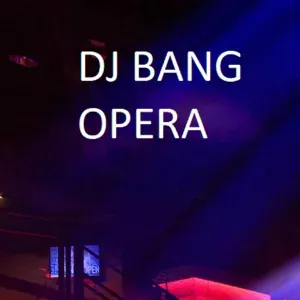 DJ BANG - Opera