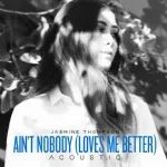 Jasmine Thompson - Ain't Nobody (Loves Me Better)