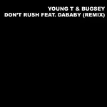 Young T & Bugsey feat. DaBaby - Don't Rush