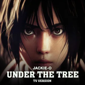 Jackie-O - UNDER THE TREE (TV Version)