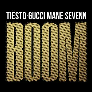 Tiësto, Sevenn feat. Gucci Mane - BOOM